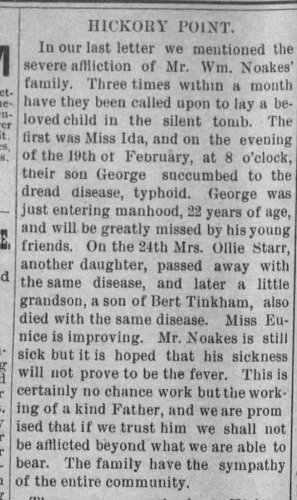 Newspaper clipping detailing the deaths of Wm Noakes' family from typhoid,  Ida, George and Mrs "Ollie" Starr as well as a grandson. Eunice Noaks is improving and they hope William will survive. 